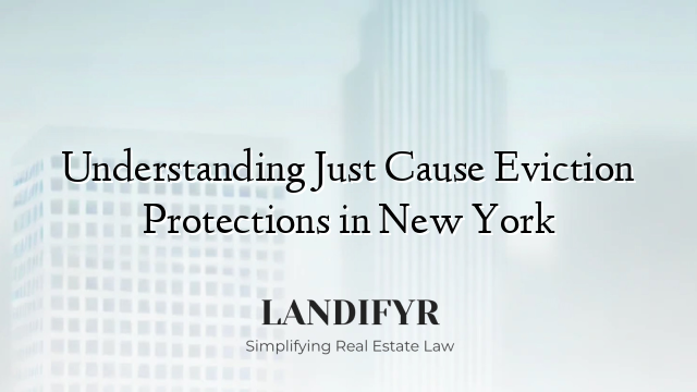 Understanding Just Cause Eviction Protections in New York
