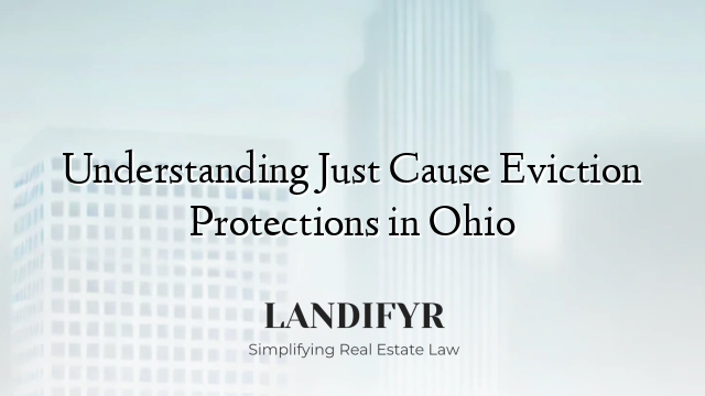 Understanding Just Cause Eviction Protections in Ohio