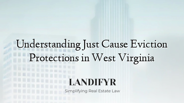 Understanding Just Cause Eviction Protections in West Virginia