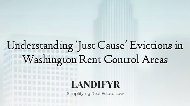 Understanding 'Just Cause' Evictions in Washington Rent Control Areas