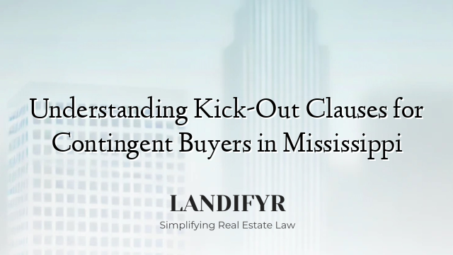 Understanding Kick-Out Clauses for Contingent Buyers in Mississippi