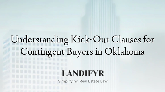 Understanding Kick-Out Clauses for Contingent Buyers in Oklahoma