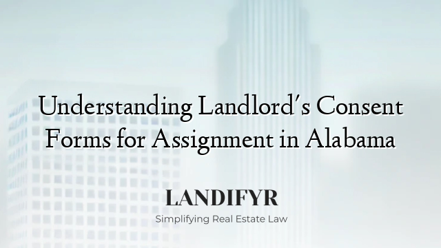 Understanding Landlord's Consent Forms for Assignment in Alabama