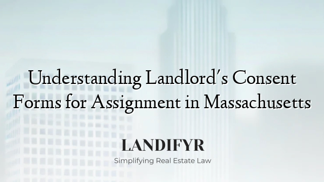 Understanding Landlord's Consent Forms for Assignment in Massachusetts