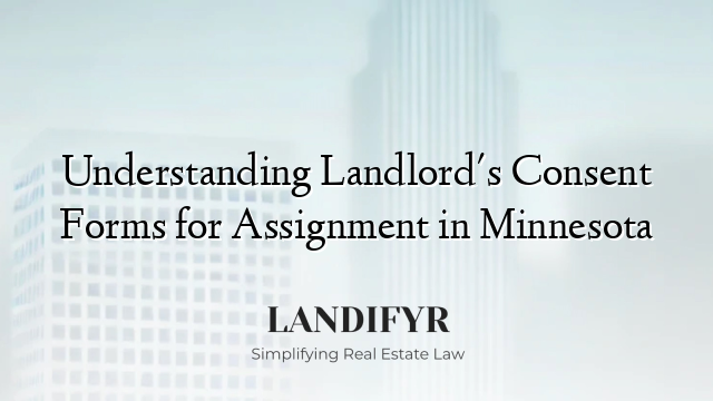 Understanding Landlord's Consent Forms for Assignment in Minnesota