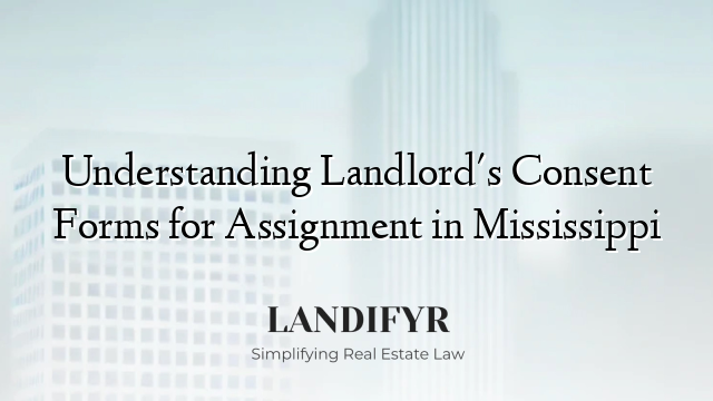 Understanding Landlord's Consent Forms for Assignment in Mississippi