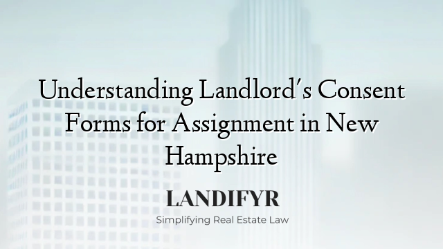 Understanding Landlord's Consent Forms for Assignment in New Hampshire