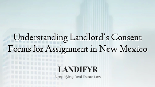Understanding Landlord's Consent Forms for Assignment in New Mexico