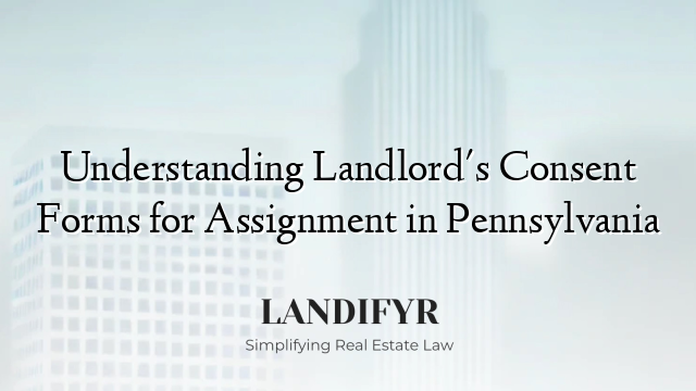 Understanding Landlord's Consent Forms for Assignment in Pennsylvania