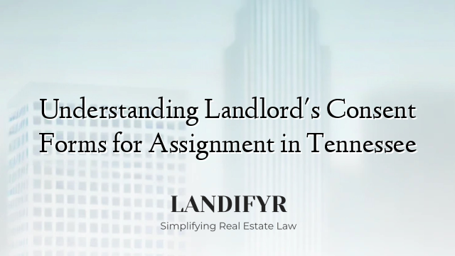 Understanding Landlord's Consent Forms for Assignment in Tennessee