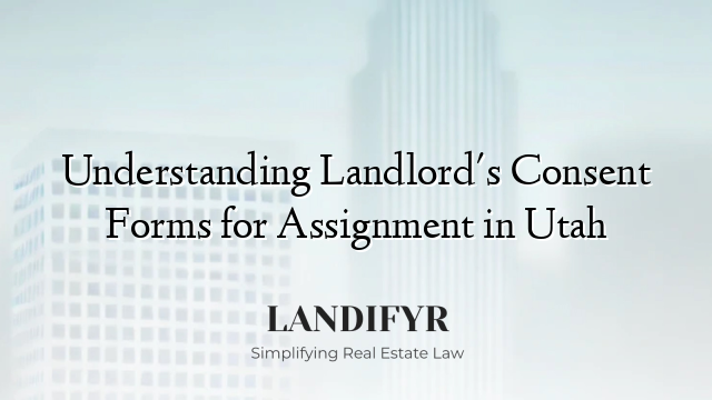 Understanding Landlord's Consent Forms for Assignment in Utah