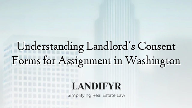 Understanding Landlord's Consent Forms for Assignment in Washington