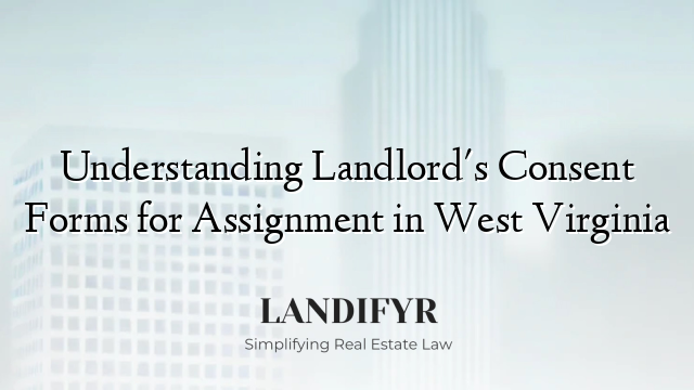Understanding Landlord's Consent Forms for Assignment in West Virginia