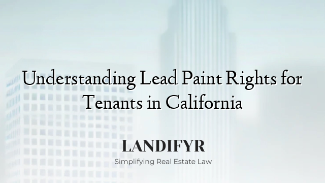Understanding Lead Paint Rights for Tenants in California