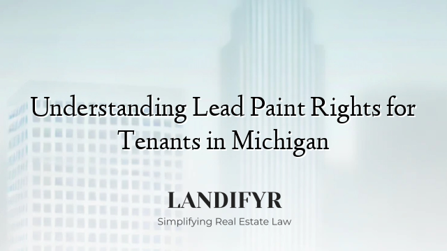 Understanding Lead Paint Rights for Tenants in Michigan