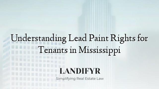 Understanding Lead Paint Rights for Tenants in Mississippi