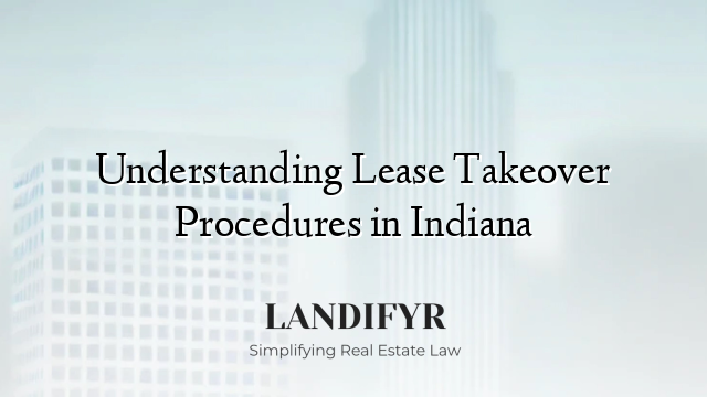 Understanding Lease Takeover Procedures in Indiana
