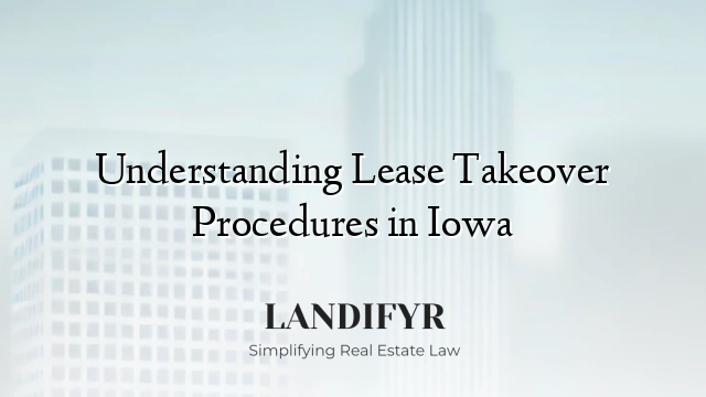 Understanding Lease Takeover Procedures in Iowa
