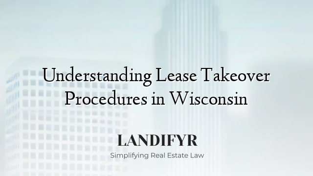 Understanding Lease Takeover Procedures in Wisconsin