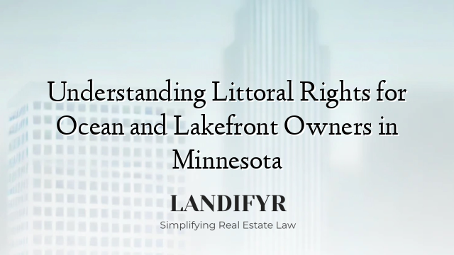 Understanding Littoral Rights for Ocean and Lakefront Owners in Minnesota