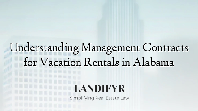 Understanding Management Contracts for Vacation Rentals in Alabama
