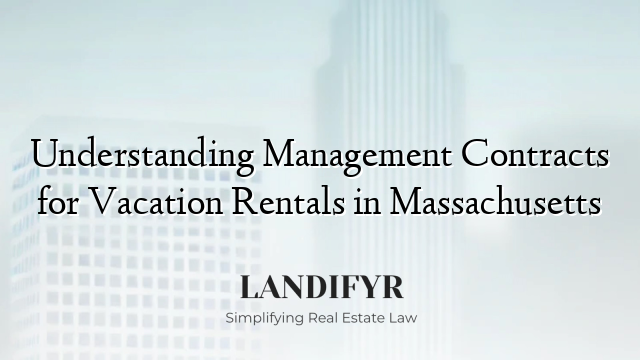 Understanding Management Contracts for Vacation Rentals in Massachusetts