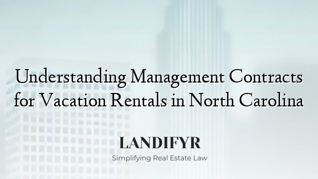 Understanding Management Contracts for Vacation Rentals in North Carolina