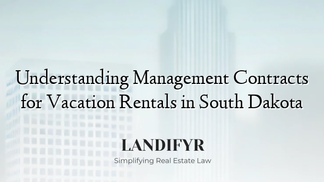 Understanding Management Contracts for Vacation Rentals in South Dakota