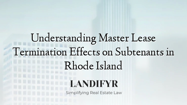 Understanding Master Lease Termination Effects on Subtenants in Rhode Island