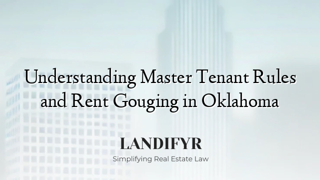 Understanding Master Tenant Rules and Rent Gouging in Oklahoma