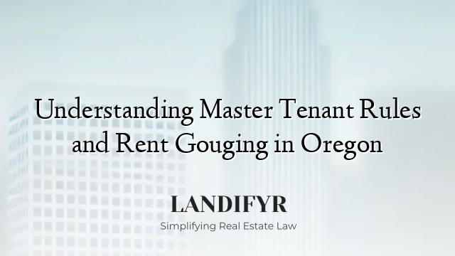 Understanding Master Tenant Rules and Rent Gouging in Oregon