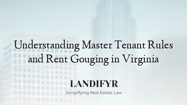 Understanding Master Tenant Rules and Rent Gouging in Virginia