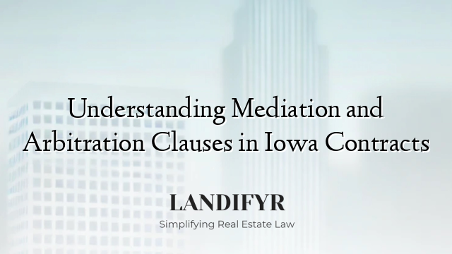 Understanding Mediation and Arbitration Clauses in Iowa Contracts