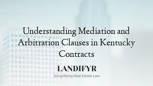 Understanding Mediation and Arbitration Clauses in Kentucky Contracts