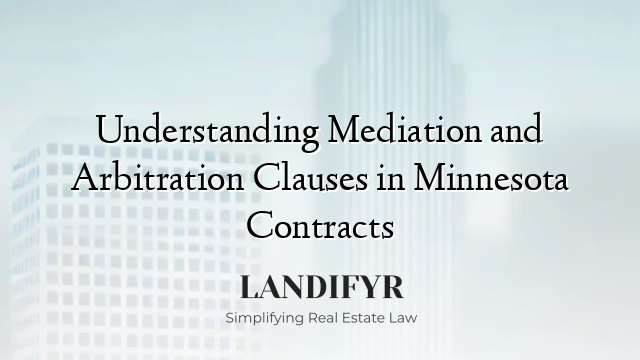 Understanding Mediation and Arbitration Clauses in Minnesota Contracts
