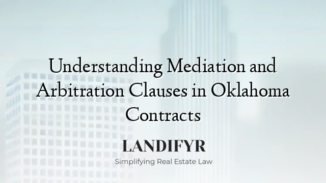 Understanding Mediation and Arbitration Clauses in Oklahoma Contracts