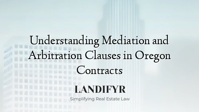 Understanding Mediation and Arbitration Clauses in Oregon Contracts