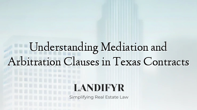 Understanding Mediation and Arbitration Clauses in Texas Contracts