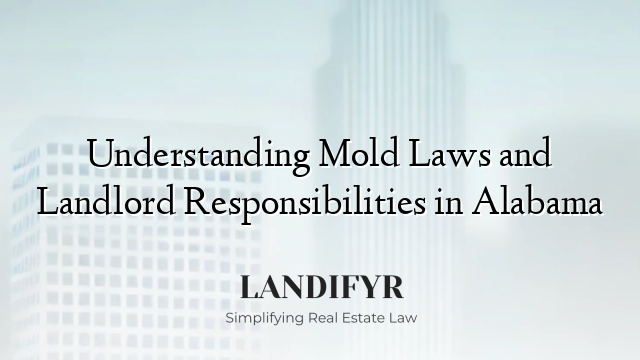 Understanding Mold Laws and Landlord Responsibilities in Alabama