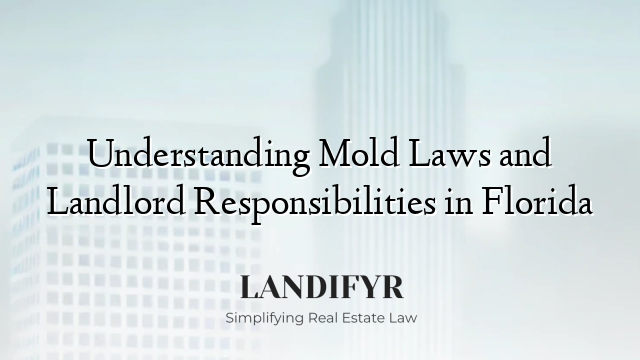 Understanding Mold Laws and Landlord Responsibilities in Florida