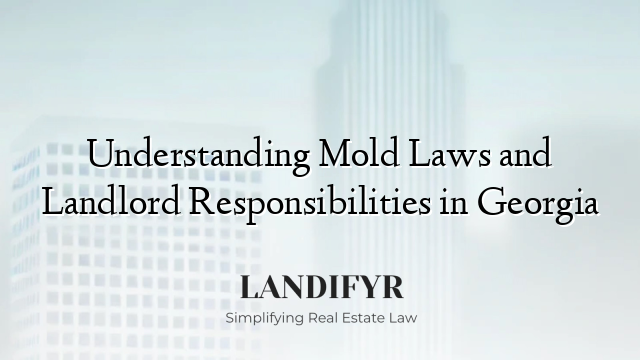 Understanding Mold Laws and Landlord Responsibilities in Georgia