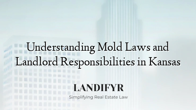 Understanding Mold Laws and Landlord Responsibilities in Kansas