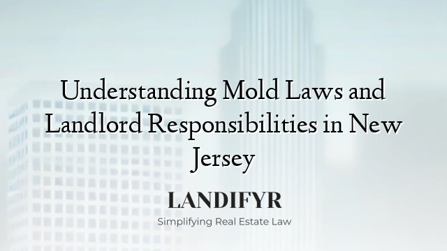 Understanding Mold Laws and Landlord Responsibilities in New Jersey
