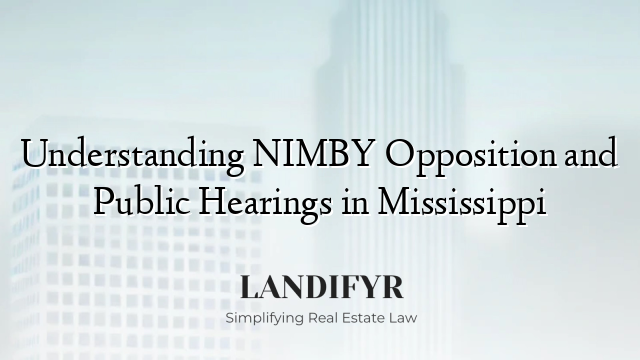 Understanding NIMBY Opposition and Public Hearings in Mississippi