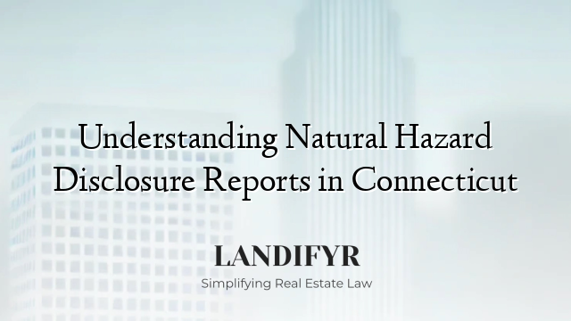 Understanding Natural Hazard Disclosure Reports in Connecticut