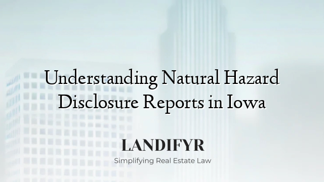 Understanding Natural Hazard Disclosure Reports in Iowa