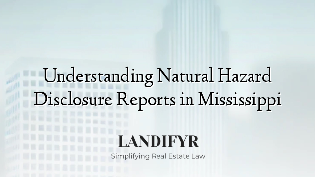 Understanding Natural Hazard Disclosure Reports in Mississippi