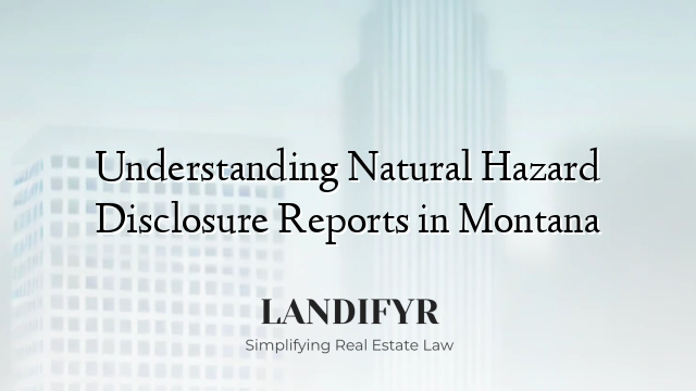 Understanding Natural Hazard Disclosure Reports in Montana