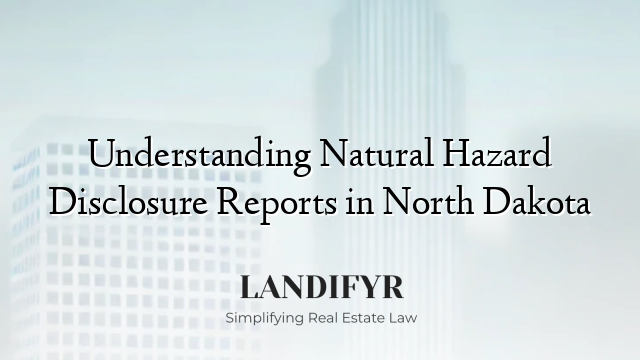 Understanding Natural Hazard Disclosure Reports in North Dakota