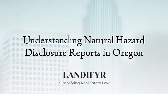 Understanding Natural Hazard Disclosure Reports in Oregon